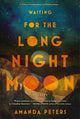 Waiting for the Long Night Moon: Stories cover image