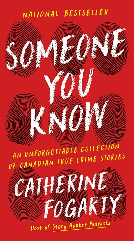 Someone You Know: An Unforgettable Collection of Canadian True Crime Stories cover image