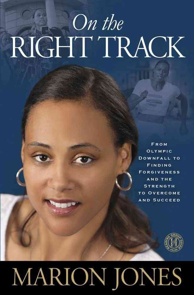 On the Right Track: From Olympic Downfall to Finding Forgiveness and the Strength to Overcome and Succeed cover image