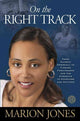On the Right Track: From Olympic Downfall to Finding Forgiveness and the Strength to Overcome and Succeed cover image