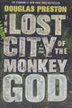 The Lost City of the Monkey God: A True Story cover image