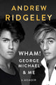 Wham!, George Michael and Me: A Memoir cover image