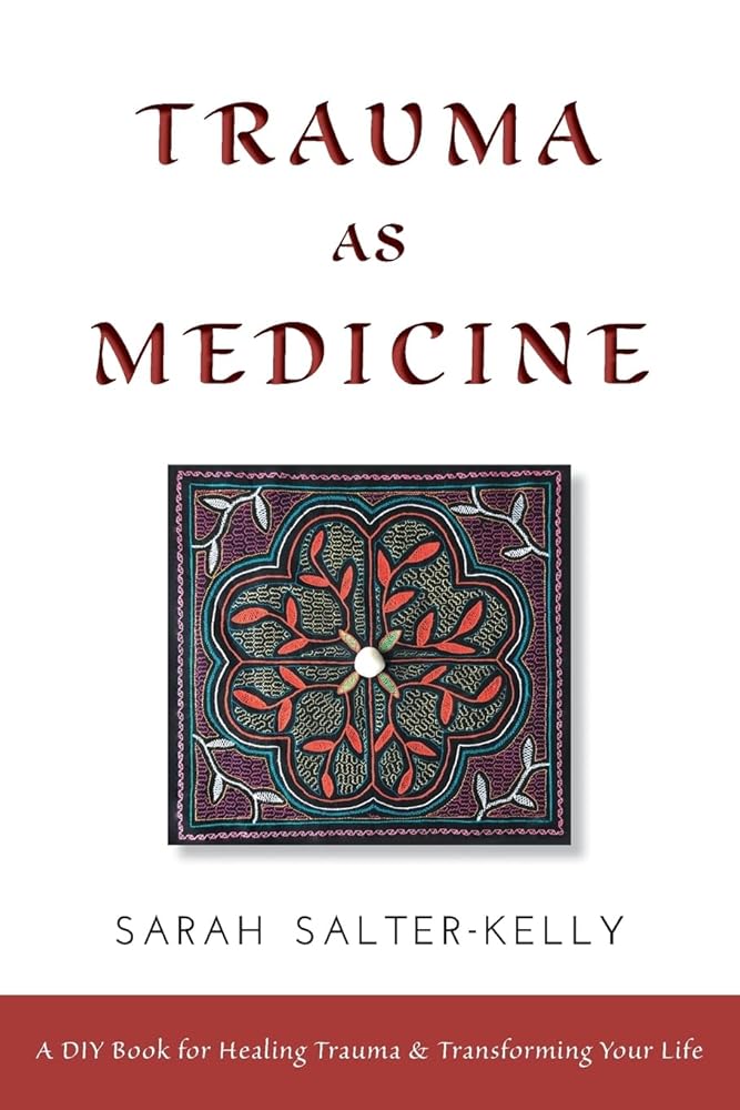 Trauma as Medicine: A DIY Book for Healing Trauma and Transforming Your Life cover image