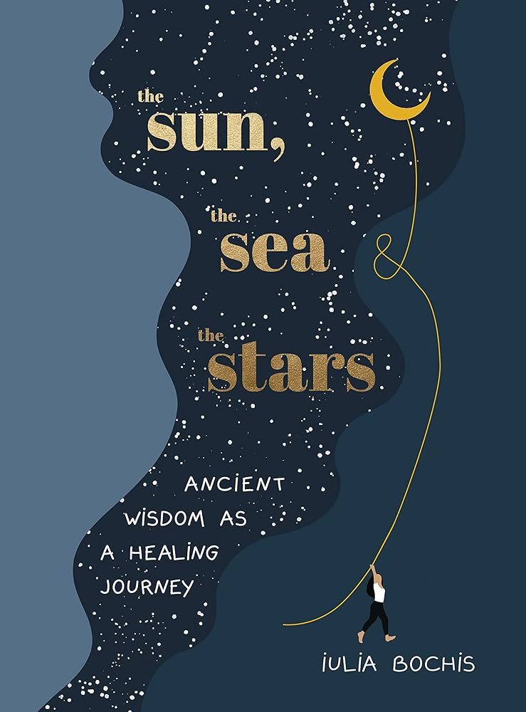 The Sun, the Sea and the Stars: Ancient wisdom as a healing journey cover image