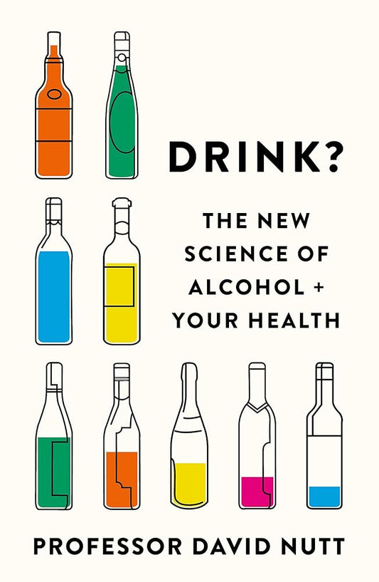 Drink?: The New Science of Alcohol and Your Health cover image