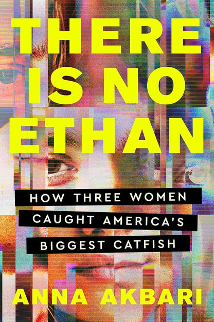 There Is No Ethan: How Three Women Caught America's Biggest Catfish cover image