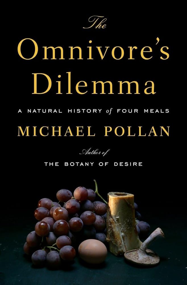 The Omnivore's Dilemma: A Natural History of Four Meals cover image