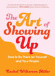The Art of Showing Up: How to Be There for Yourself and Your People cover image