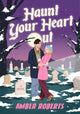 Haunt Your Heart Out: A Novel cover image