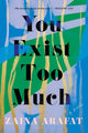 You Exist Too Much: A Novel cover image