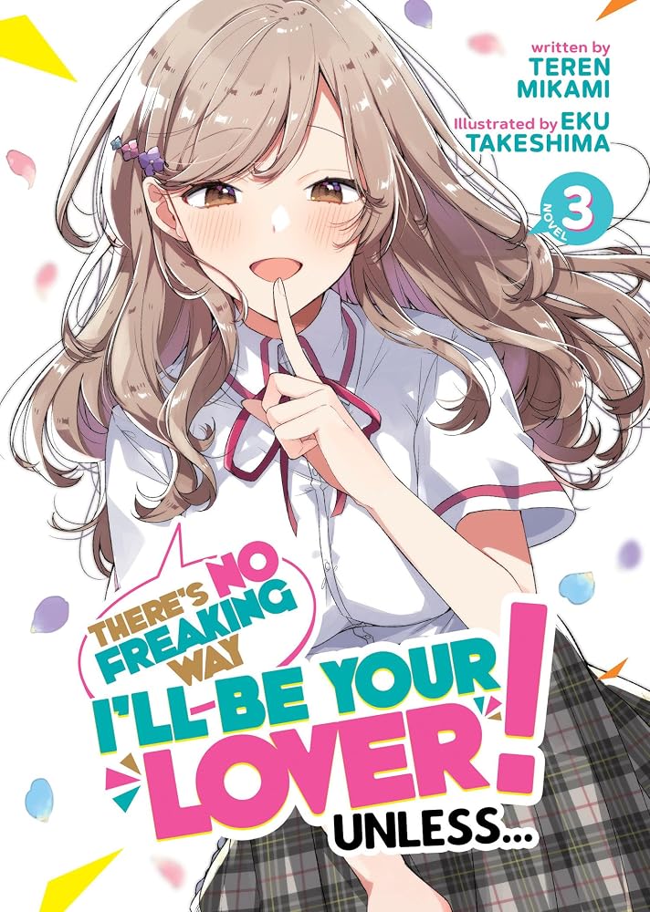 There's No Freaking Way I'll be Your Lover! Unless... (Light Novel) Vol. 3 cover image