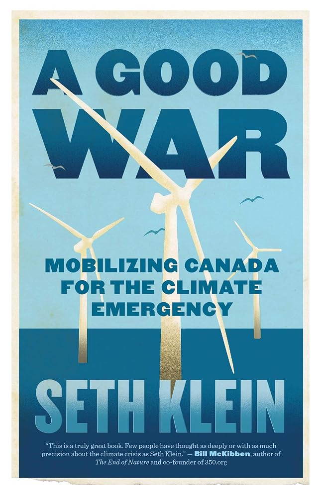 A Good War: Mobilizing Canada for the Climate Emergency cover image
