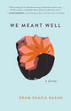 We Meant Well: A Novel cover image