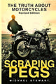 Scraping Pegs: The Truth About Motorcycles (Scraping Pegs, Motorcycle Books) cover image