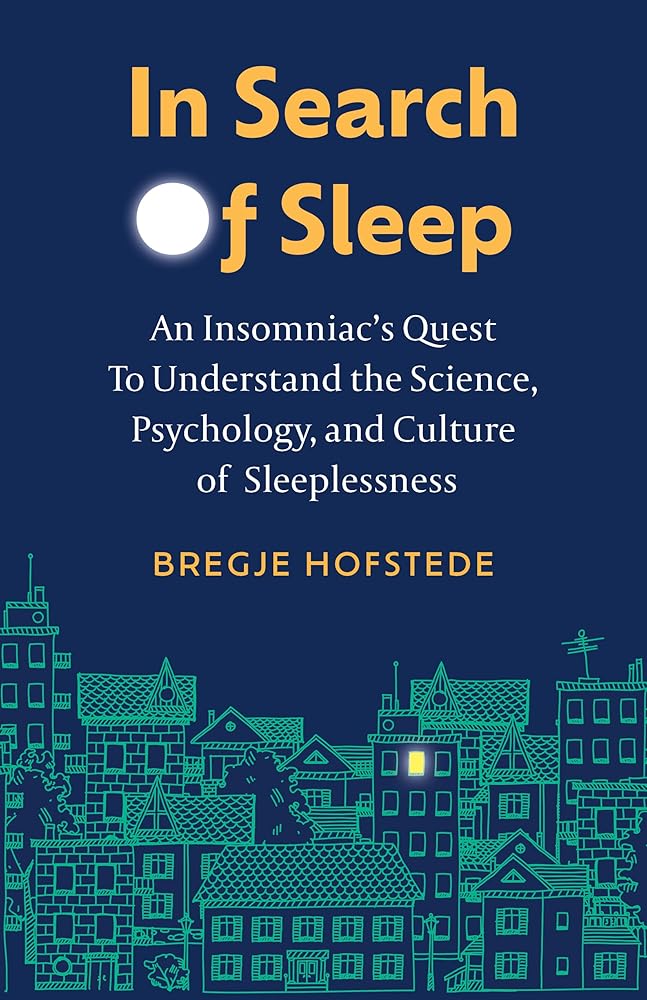 In Search of Sleep: An Insomniac's Quest to Understand the Science, Psychology, and Culture of Sleeplessness cover image