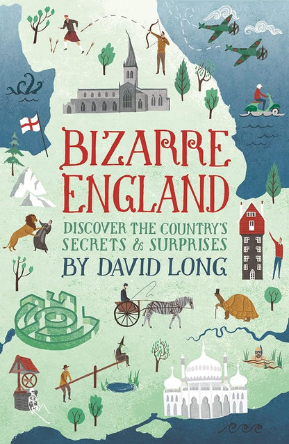Bizarre England: Discover the Country's Secrets & Surprises cover image
