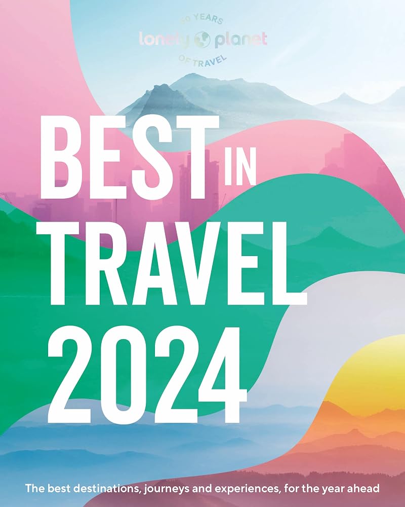 Lonely Planet's Best in Travel 2024 cover image