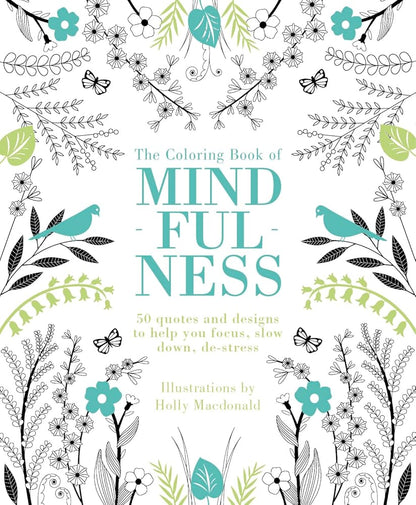 The Coloring Book of Mindfulness: 50 quotes and designs to help you focus, slow down, de-stress cover image