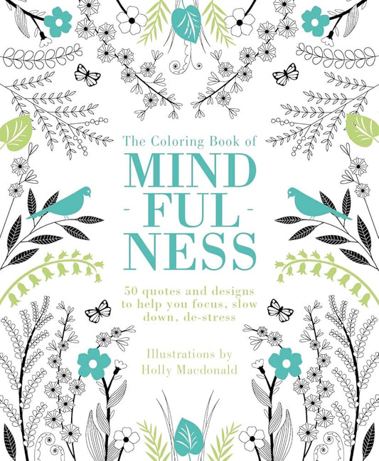 The Coloring Book of Mindfulness: 50 quotes and designs to help you focus, slow down, de-stress cover image
