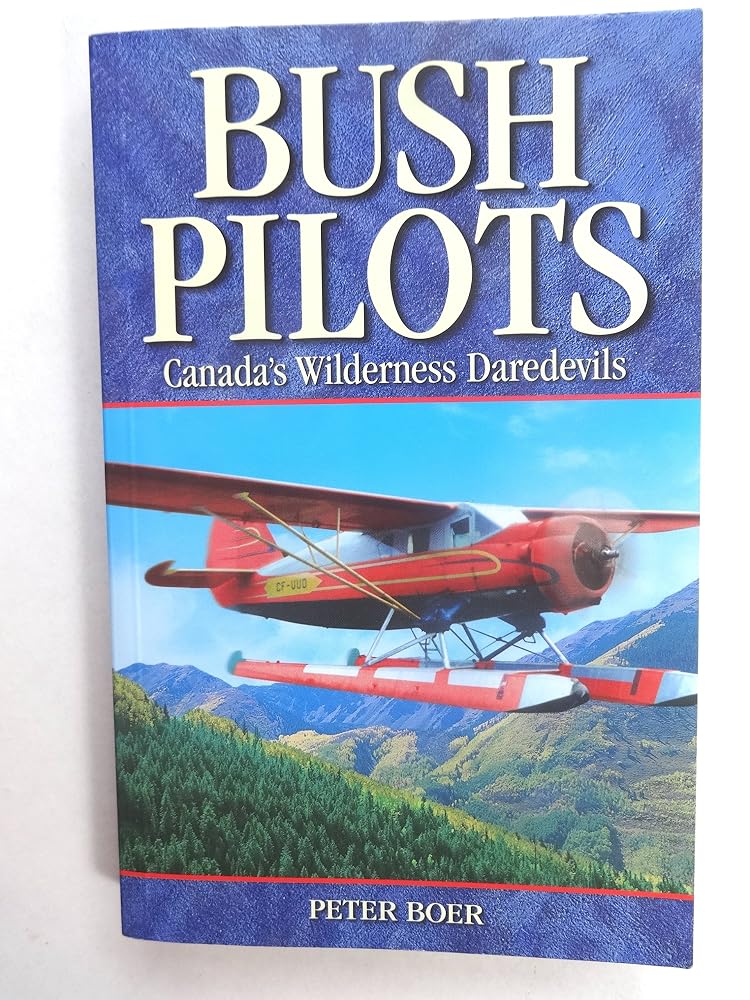 Bush Pilots: Canada's Wilderness Daredevils (Legends) cover image