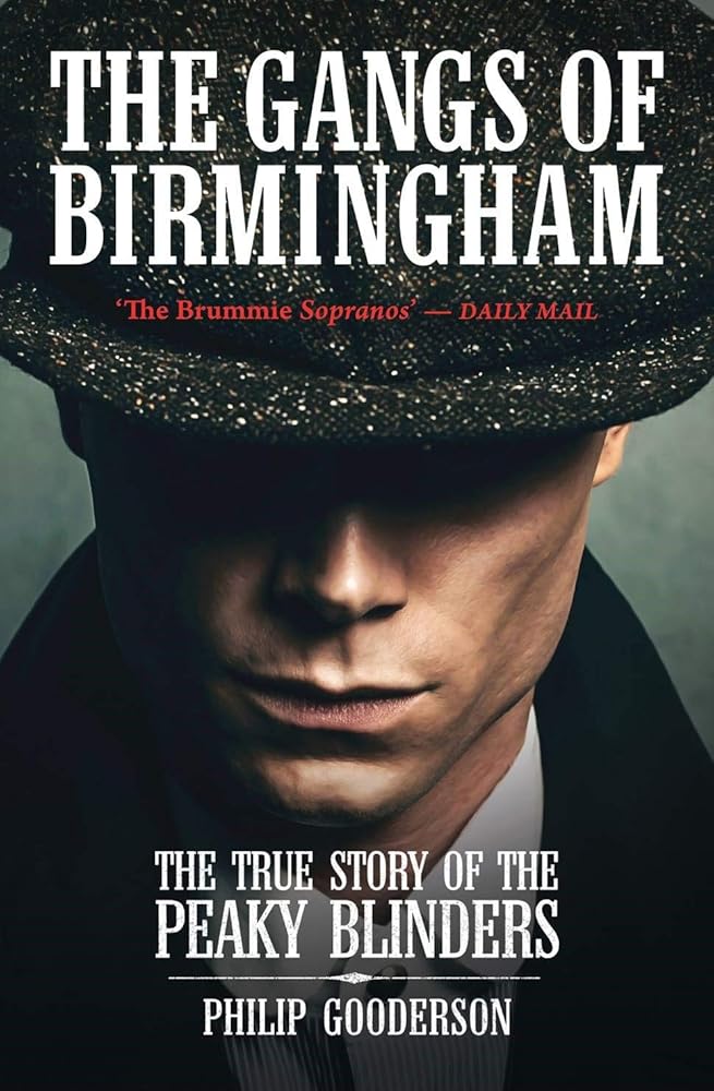 The Gangs Of Birmingham: The True Story of the Peaky Blinders cover image
