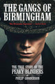 The Gangs Of Birmingham: The True Story of the Peaky Blinders cover image