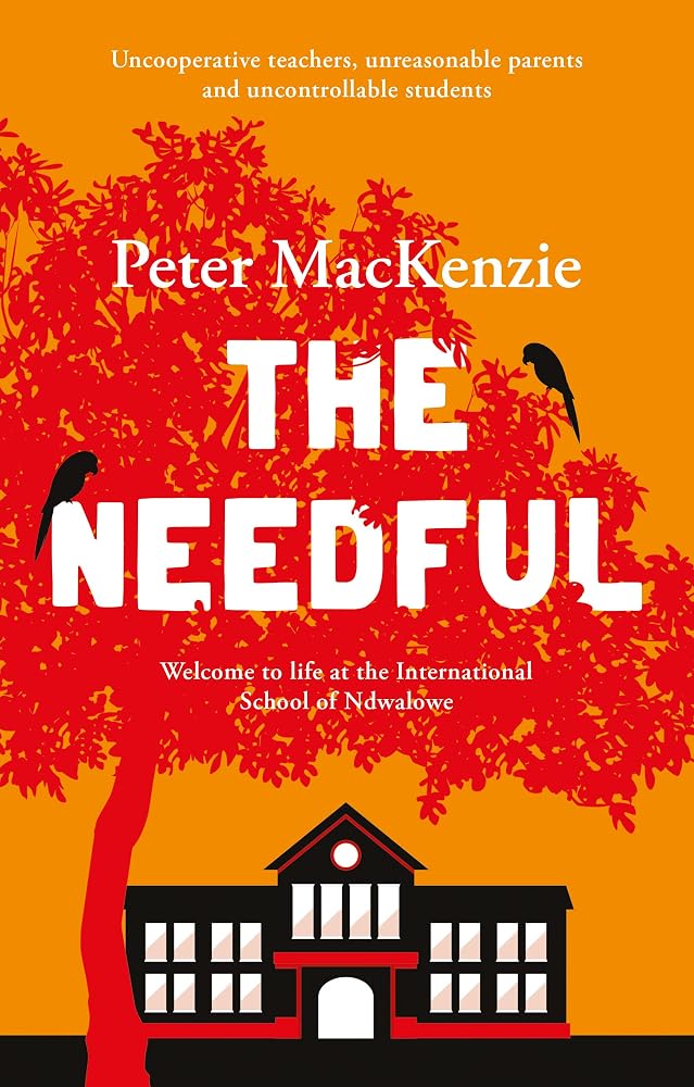 The Needful: A year in an international school in Africa cover image