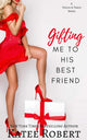 Gifting Me To His Best Friend (A Touch of Taboo) cover image