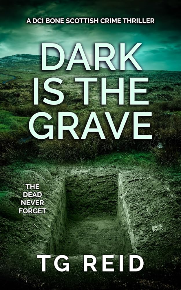 Dark is the Grave: A DCI Bone Scottish Crime Thriller cover image