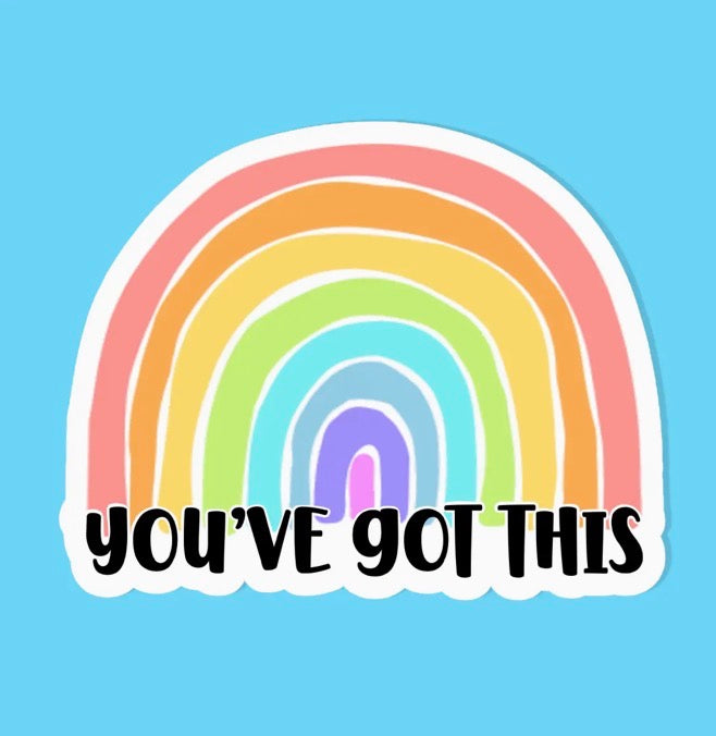 You've Got This Sticker *pre-sale*