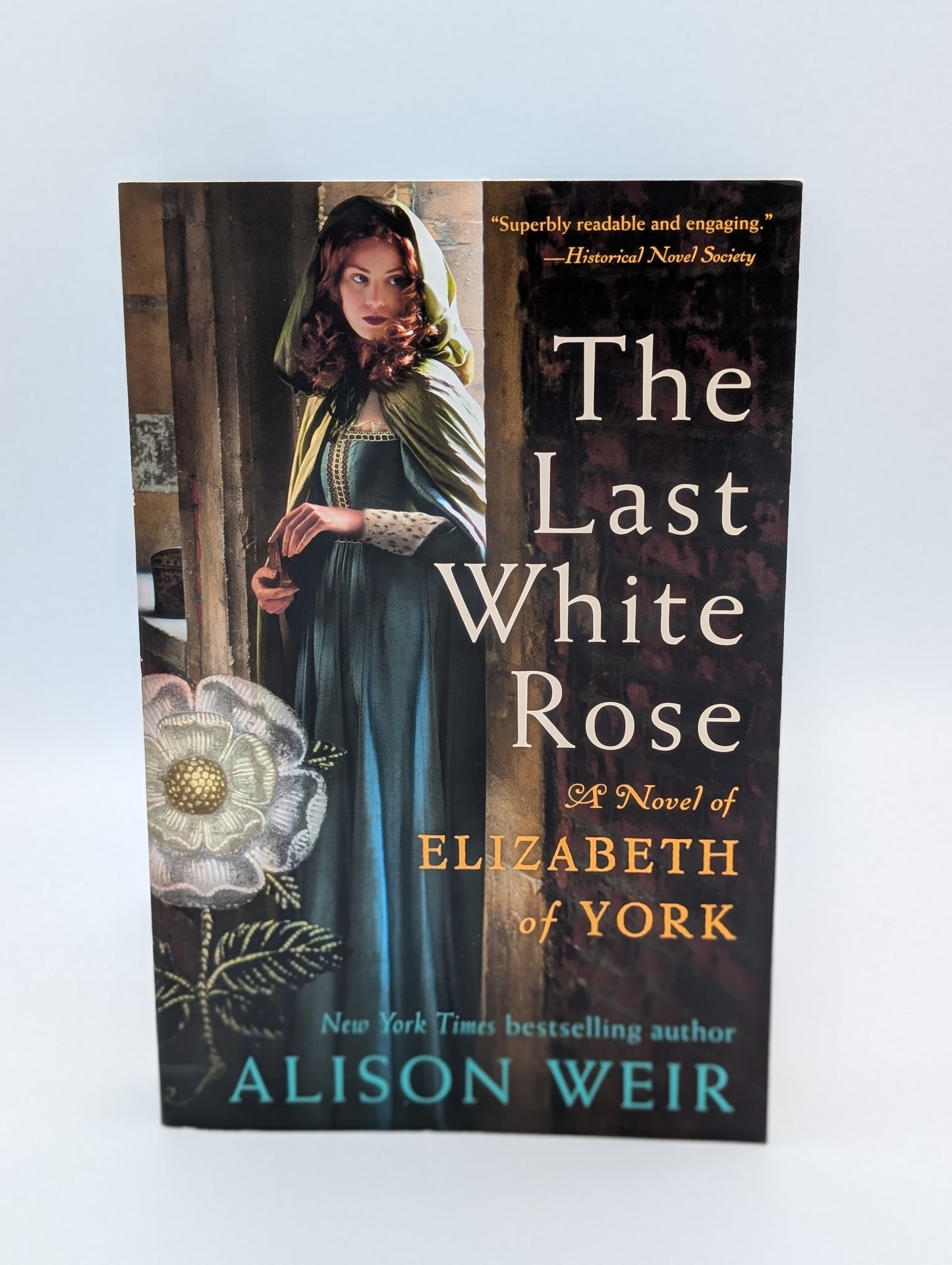 La Dernière Rose Blanche : Un roman d'Élisabeth d'York (La Rose Tudor, 1)