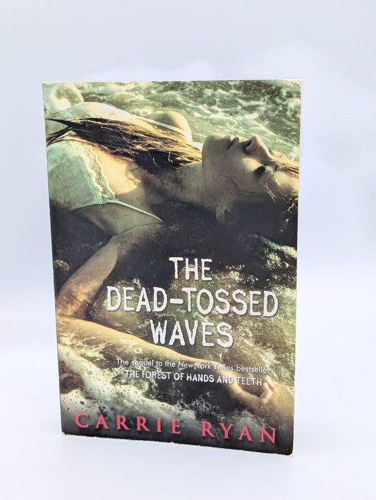 The Dead-Tossed Waves (Forest of Hands and Teeth Trilogy)