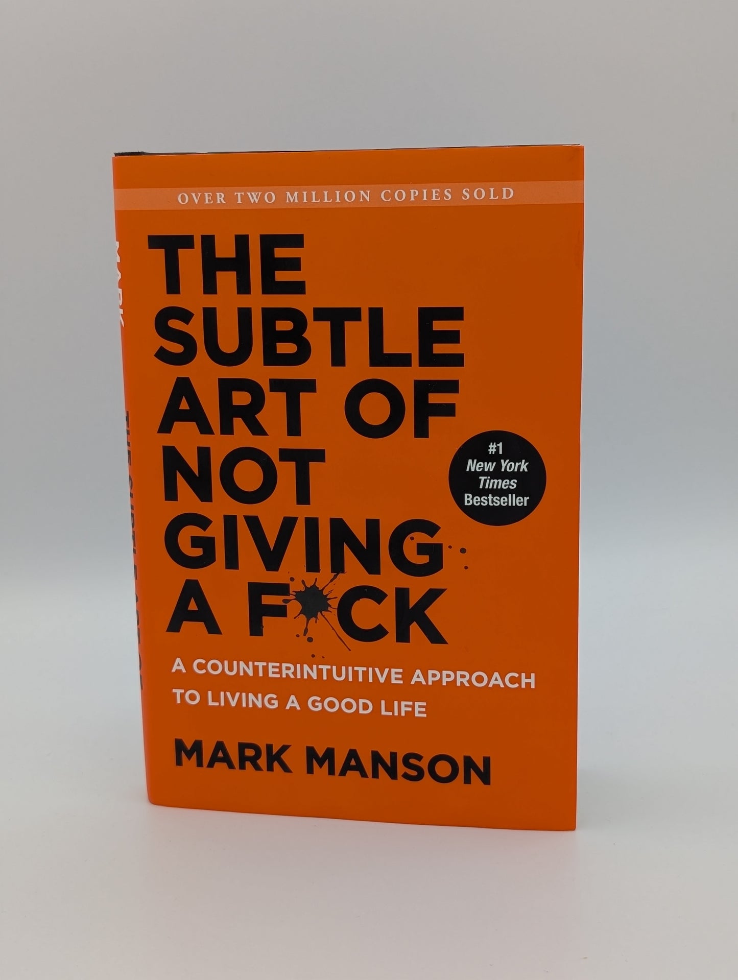 The Subtle Art of Not Giving a F*ck: A Counterintuitive Approach to Living a Good Life