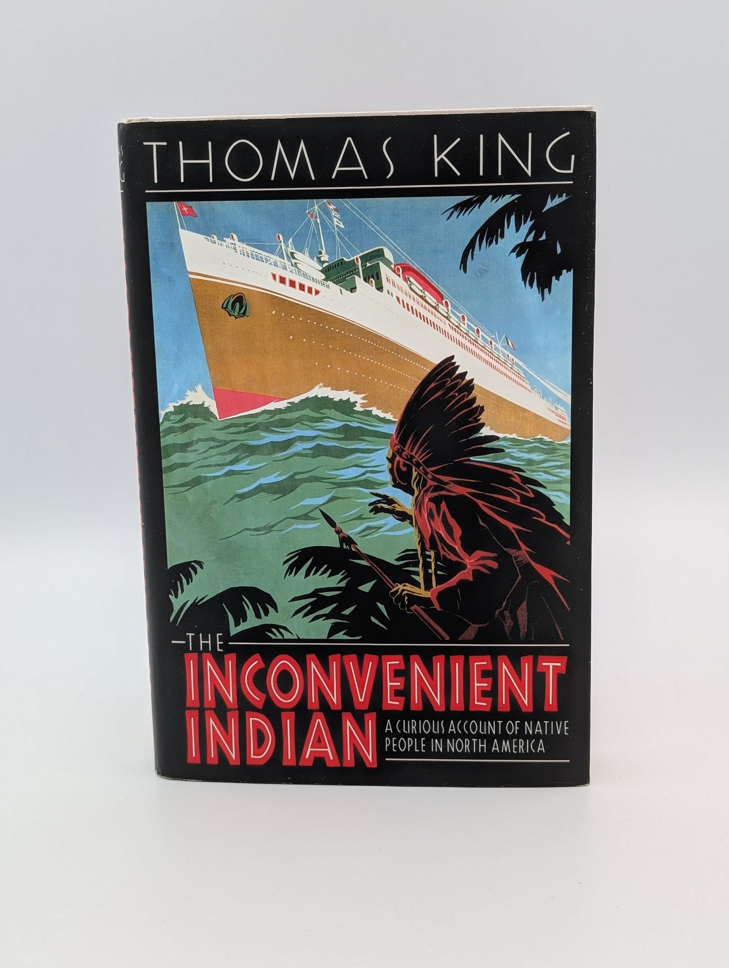 The Inconvenient Indian: A Curious Account of Native People in North America