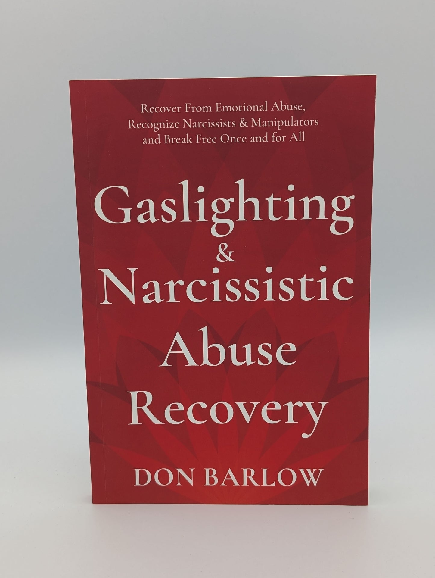 Guérison des abus liés au gaslighting et aux pervers narcissiques : Se remettre des violences psychologiques, reconnaître les pervers narcissiques et manipulateurs et se libérer définitivement.