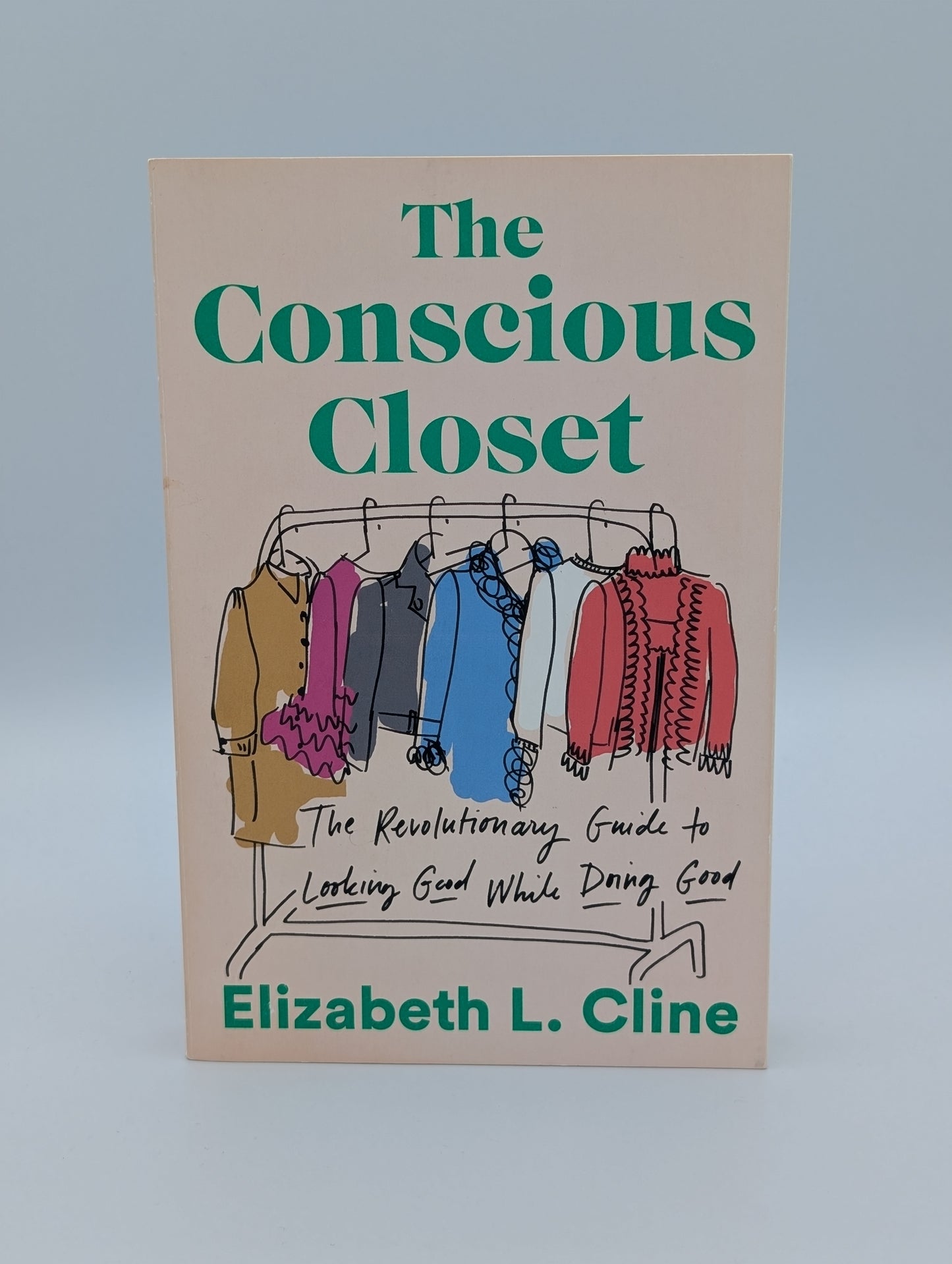 The Conscious Closet: The Revolutionary Guide to Looking Good While Doing Good