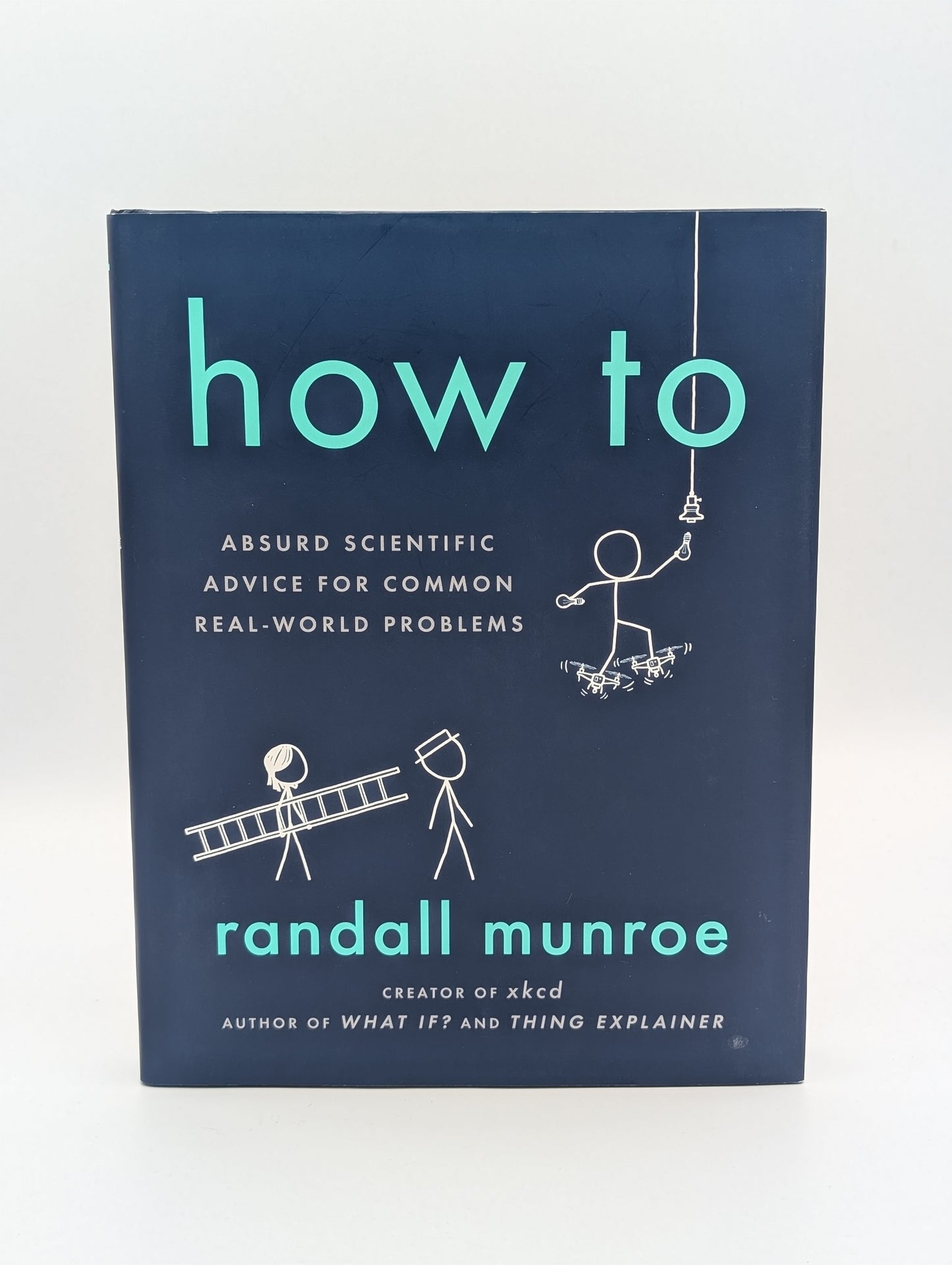 How To: Absurd Scientific Advice for Common Real-World Problems (Excellent)