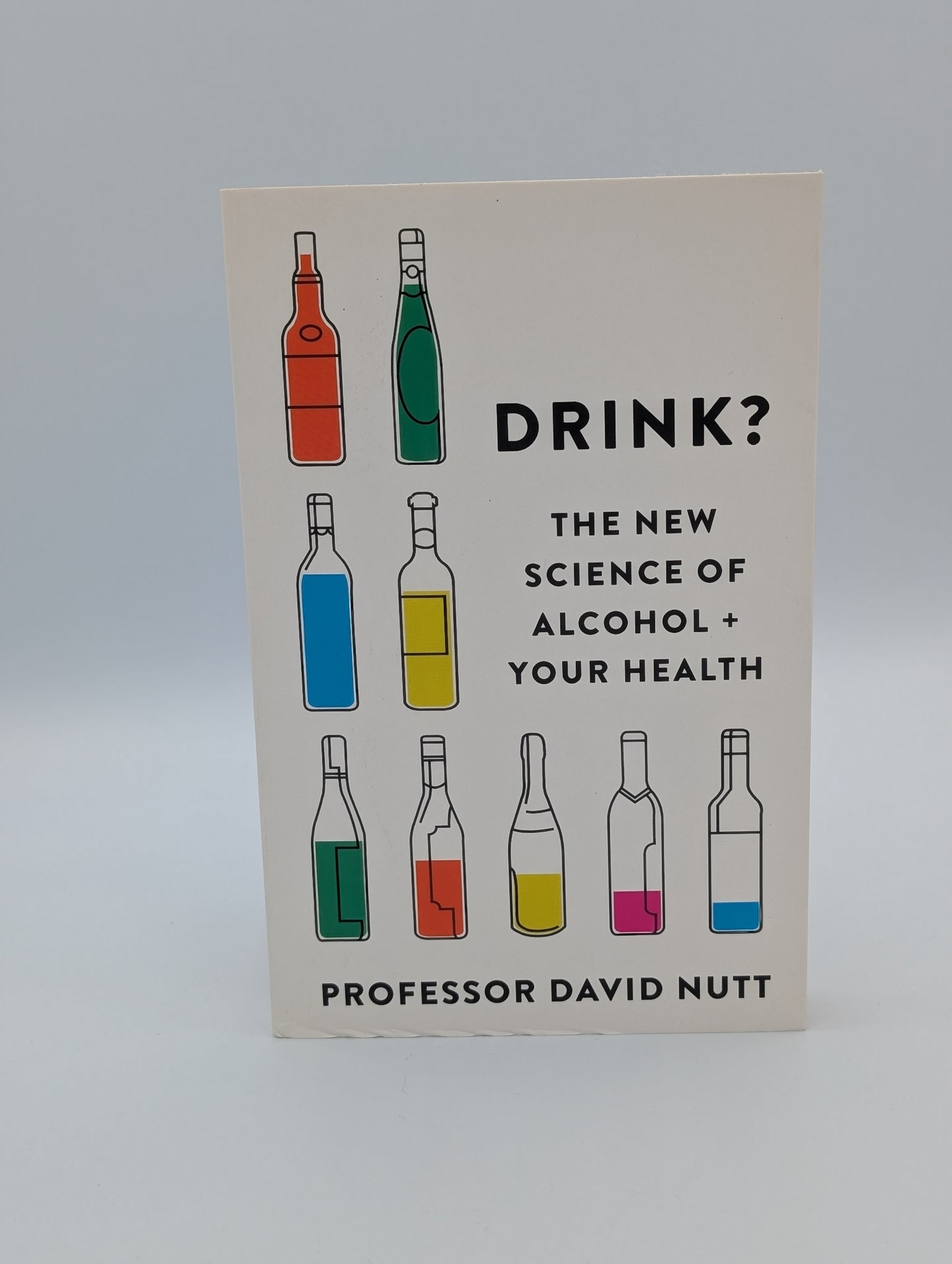 Drink?: The New Science of Alcohol and Your Health