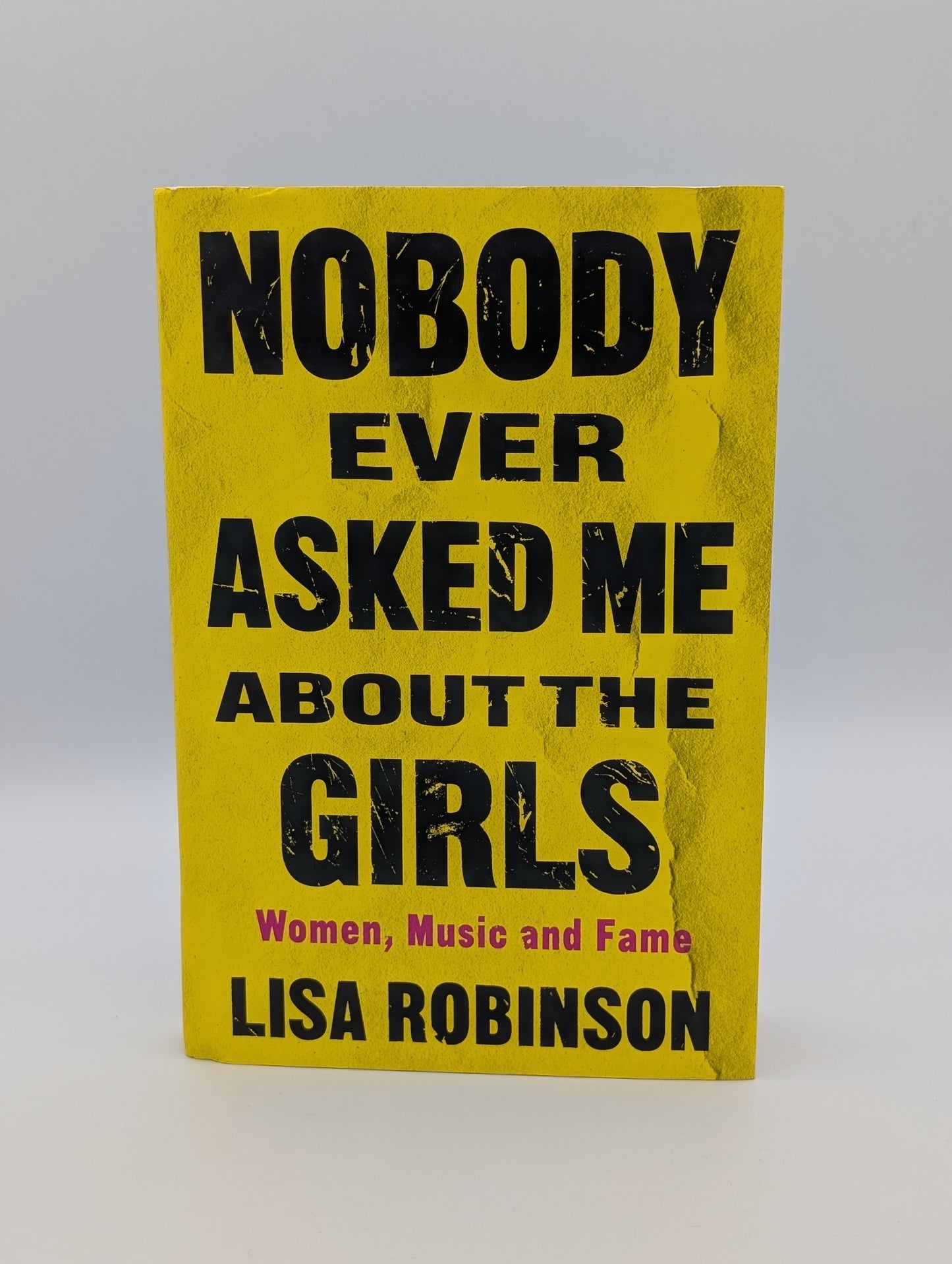 Nobody Ever Asked Me about the Girls: Women, Music and Fame
