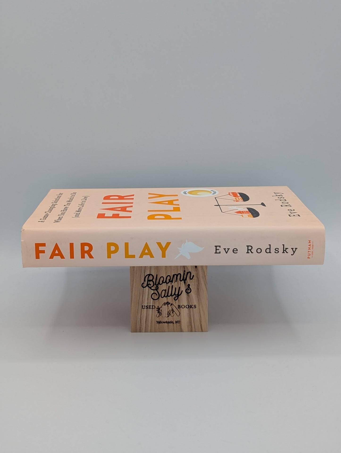 Fair Play: A Game-Changing Solution for When You Have Too Much to Do (and More Life to Live)