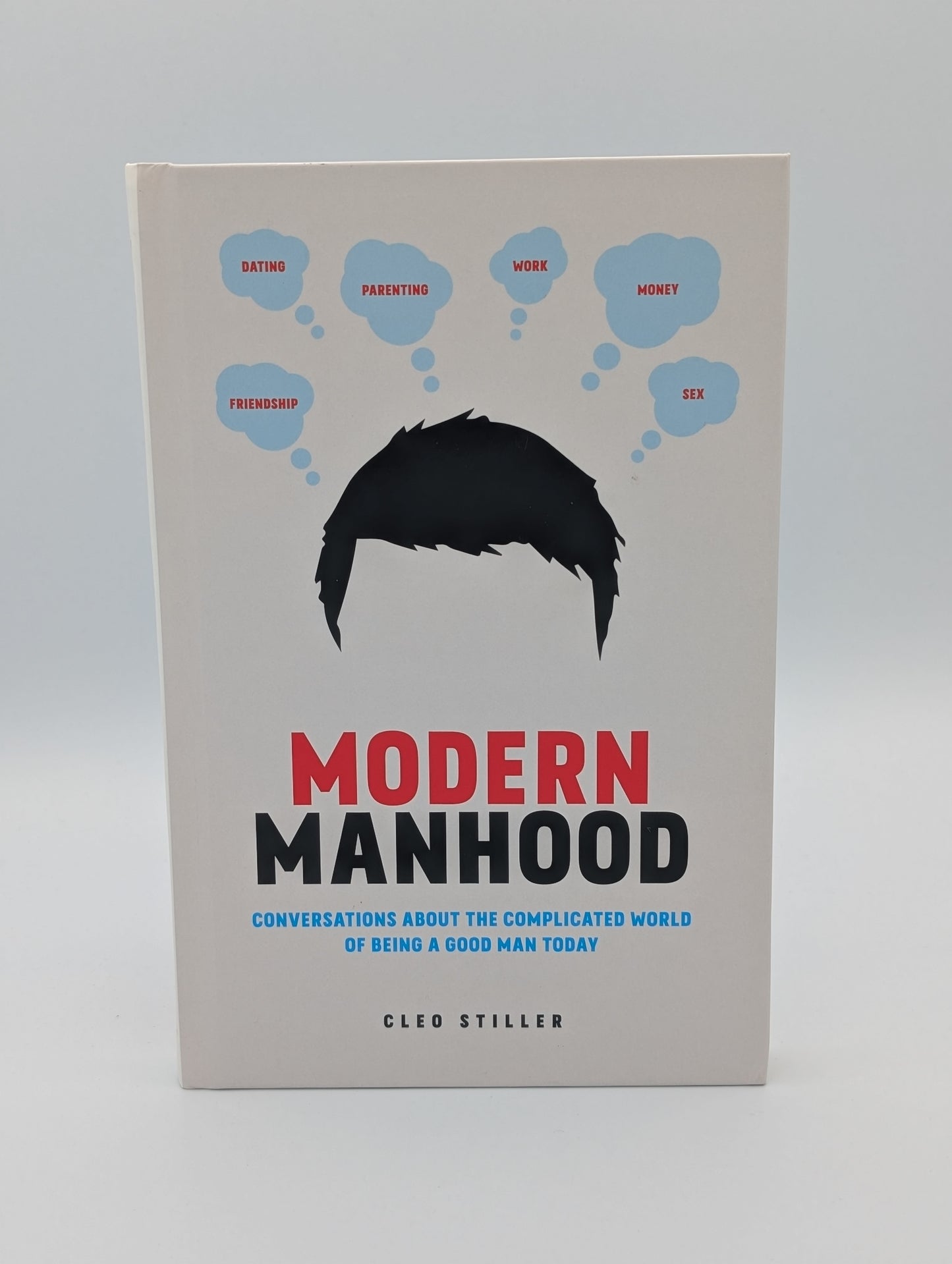 Modern Manhood: Conversations About the Complicated World of Being a Good Man Today