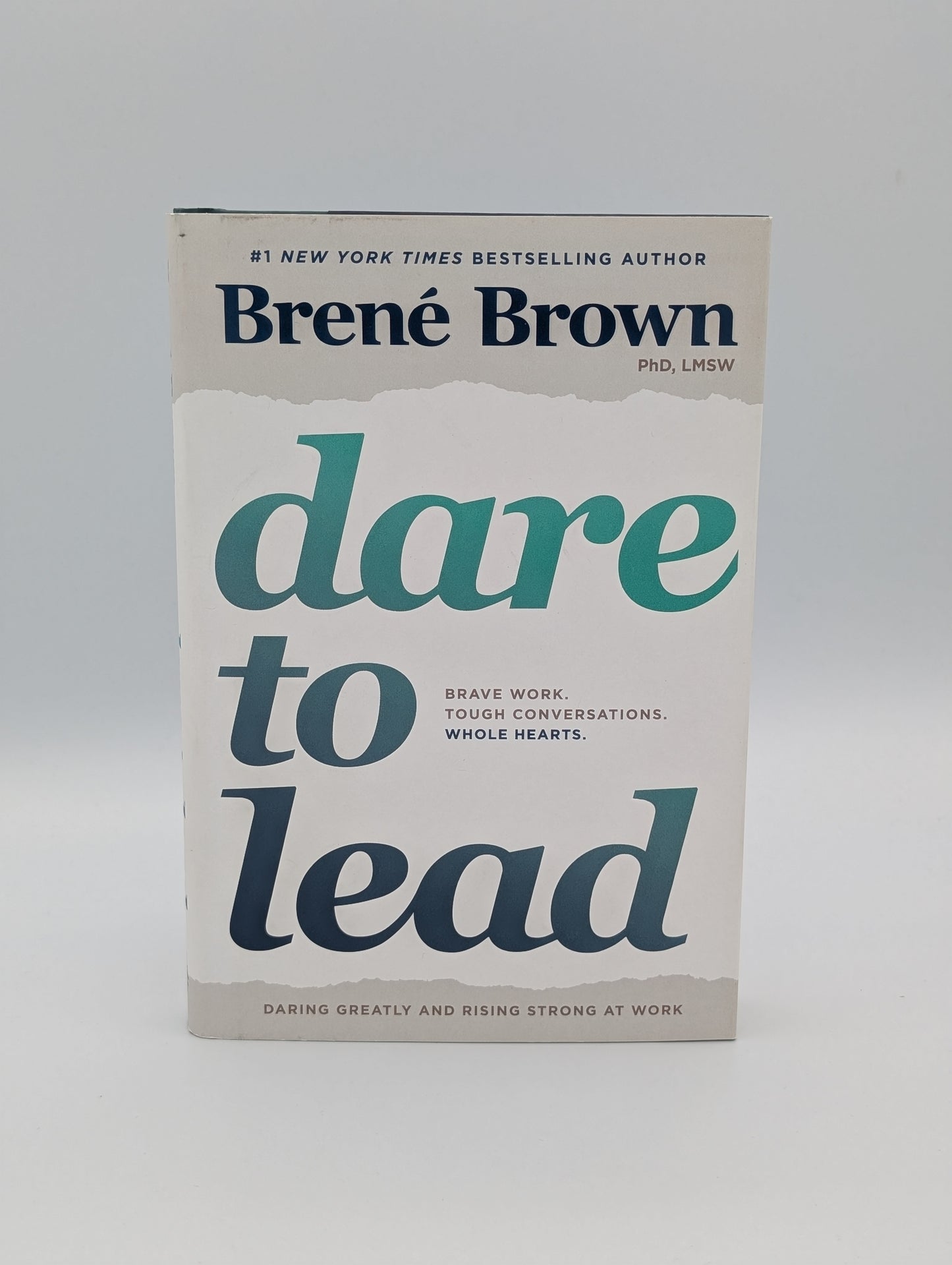 Dare to Lead: Brave Work. Tough Conversations. Whole Hearts.