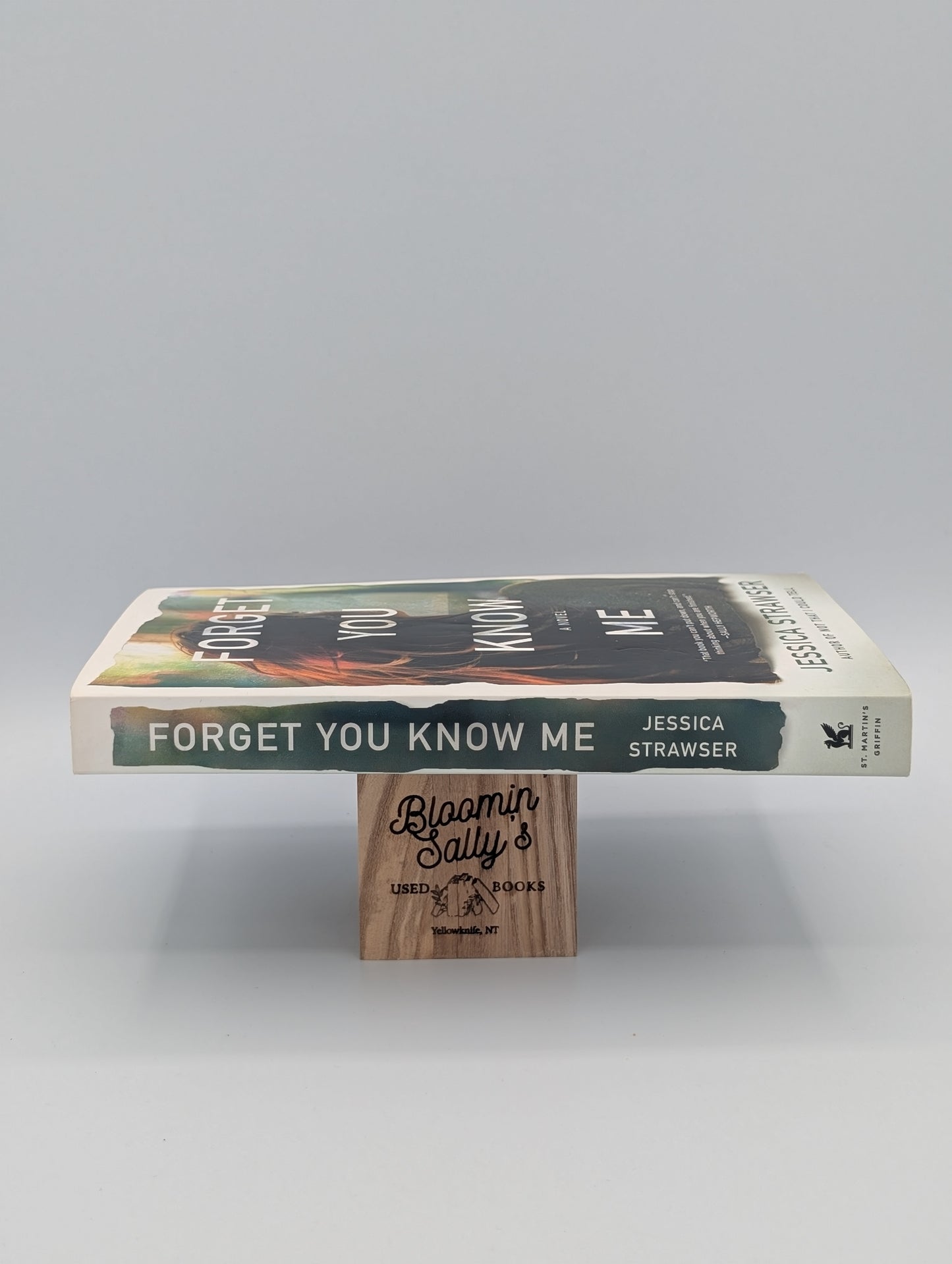 Forget You Know Me: A Novel