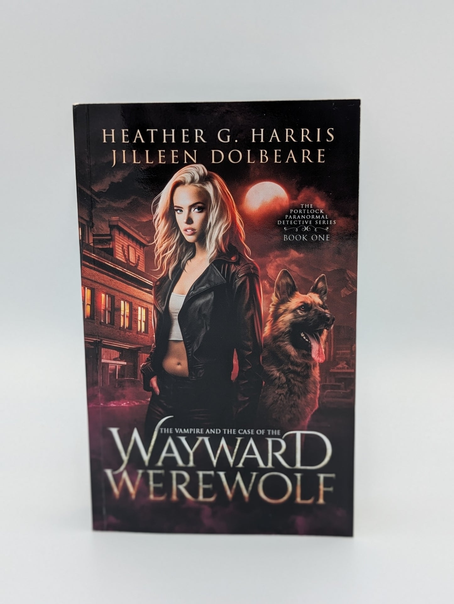 The Vampire and the Case of the Wayward Werewolf: An Urban Fantasy Novel (The Portlock Paranormal Detective Series)