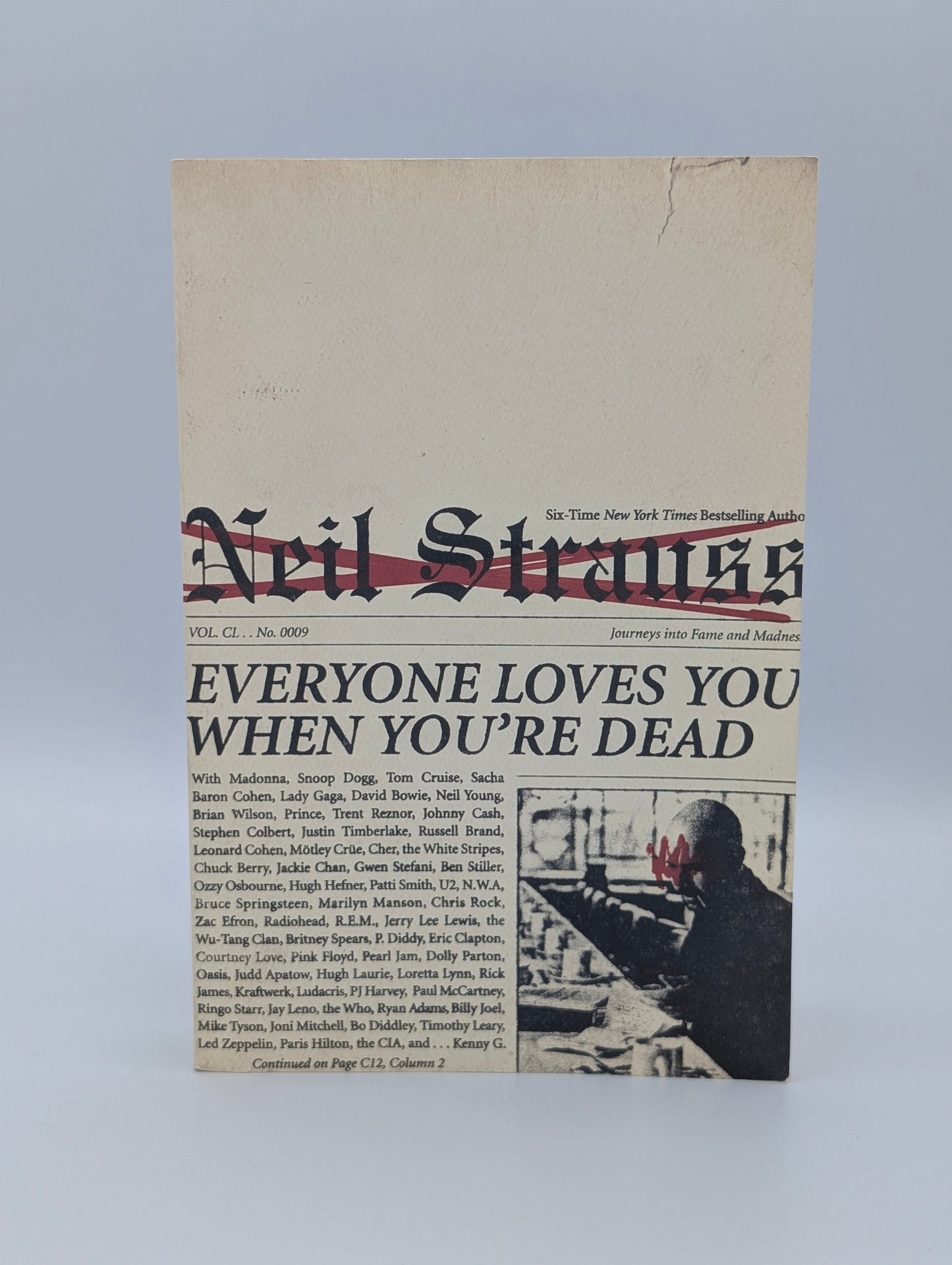 Everyone Loves You When You're Dead: Journeys into Fame and Madness