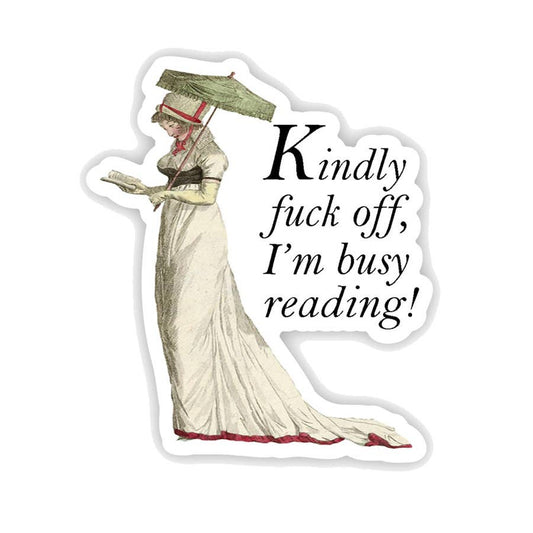 Kindly Fuck Off I'm Reading - Regency Era Bridgerton Lady Vinyl Sticker