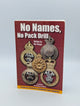 No Names, No Pack Drill