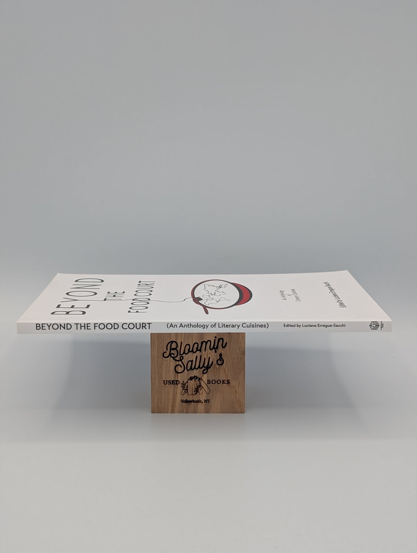 Beyond the Food Court: An Anthology of Literary Cuisines (Beyond the Senses)