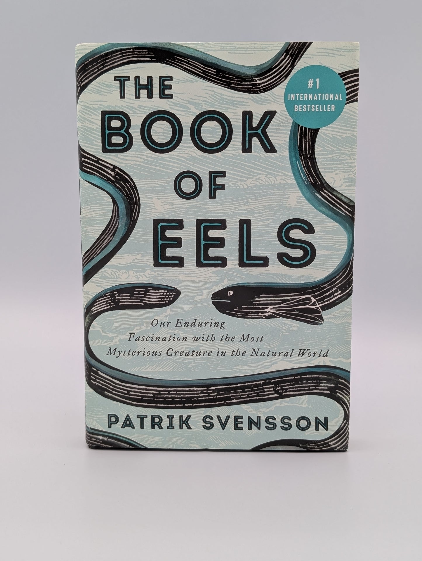 The Book of Eels: Our Enduring Fascination with the Most Mysterious Creature in the Natural World