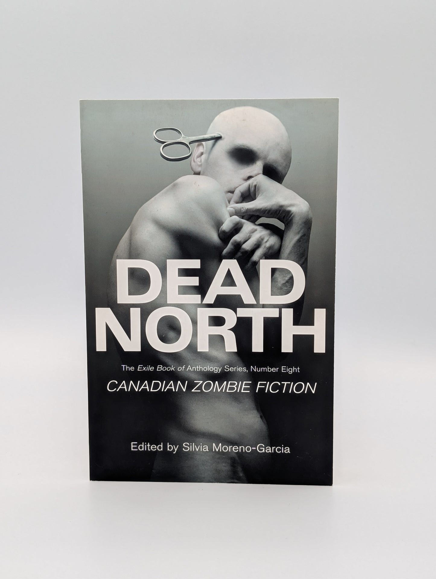Dead North: Canadian Zombie Fiction: The Exile Book of Anthology Series, Number Eight